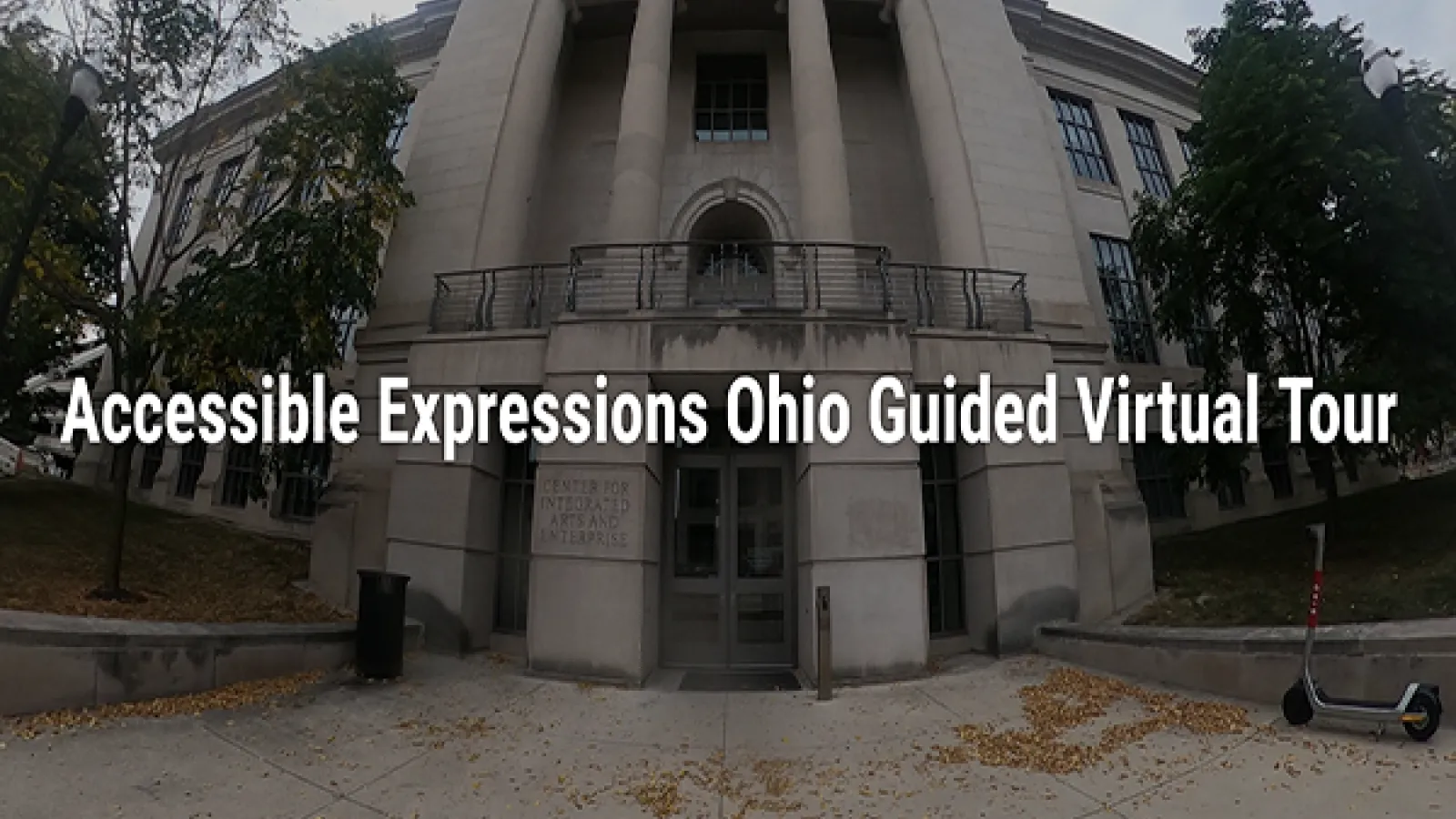 Text: Accessible Expressions Ohio Guided Virtual Tour; the text is over a background of the doors to the Barnett Center for Integrated Arts and Enterprise