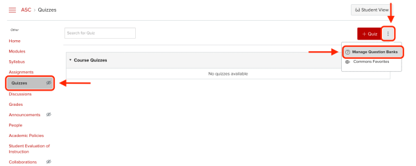Screenshot image from within a Carmen course page with the location of Quizzes in the left-hand navigation menu, the three vertical dots with a dropdown menu, and Manage Question Banks from within that dropdown menu circled and pointed out in red.