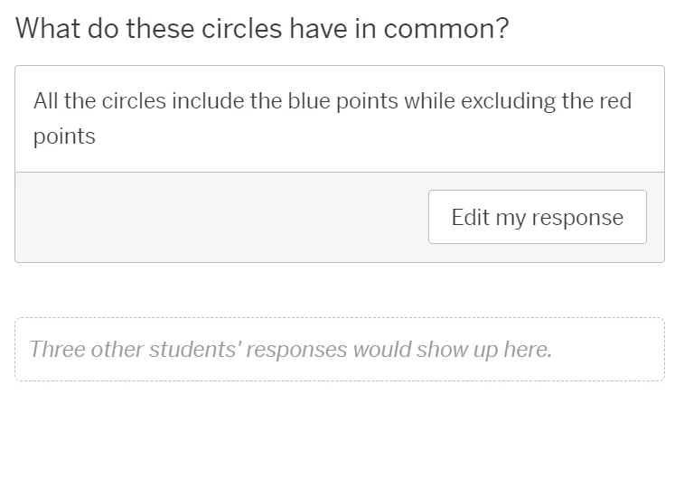 screenshot of the response area after a student has responded. Their answer remains in the text-entry box, while a second textbox has appeared below, reading "other students responses would show up here"
