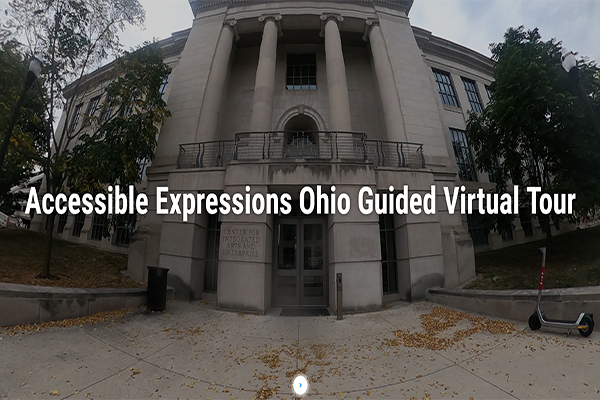 Text: Accessible Expressions Ohio Guided Virtual Tour; the text is over a background of the doors to the Barnett Center for Integrated Arts and Enterprise